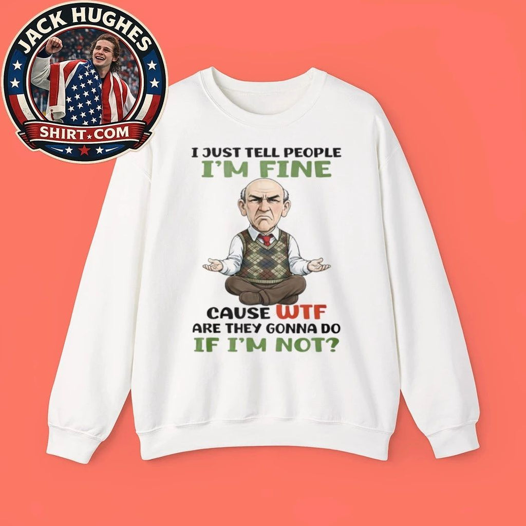 Funny Grumpy Old Man Im Fine Meditation Sarcastic Father Day Gift Shirt