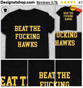 BTFH Beat the fucking Hawks shirt