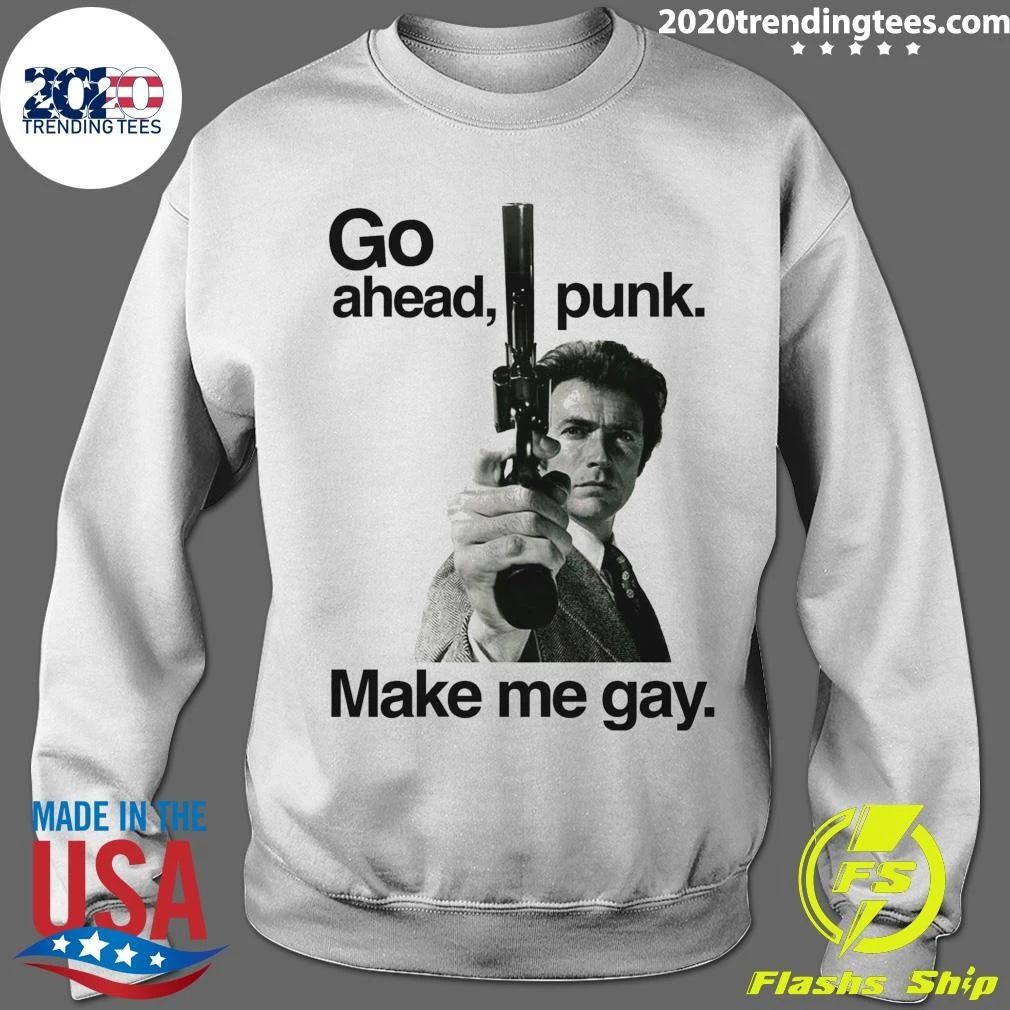 Unisex Go Ahead, Punk Make Me Gay Shirt