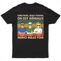 Cher Papa Beau Travail - T-Shirt Personnalisé