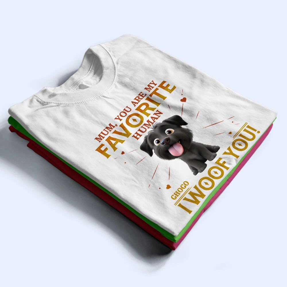 You Are My Favorite Human - Personalized T Shirt