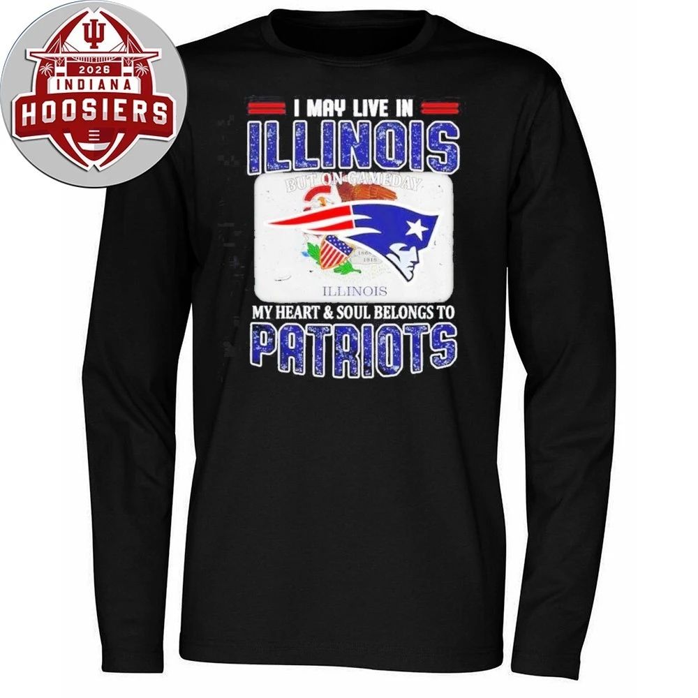 I May Live In Illinois My Heart And Soul Belongs To Patriots But Gameday Illinois Logo And Flag T-Shirt