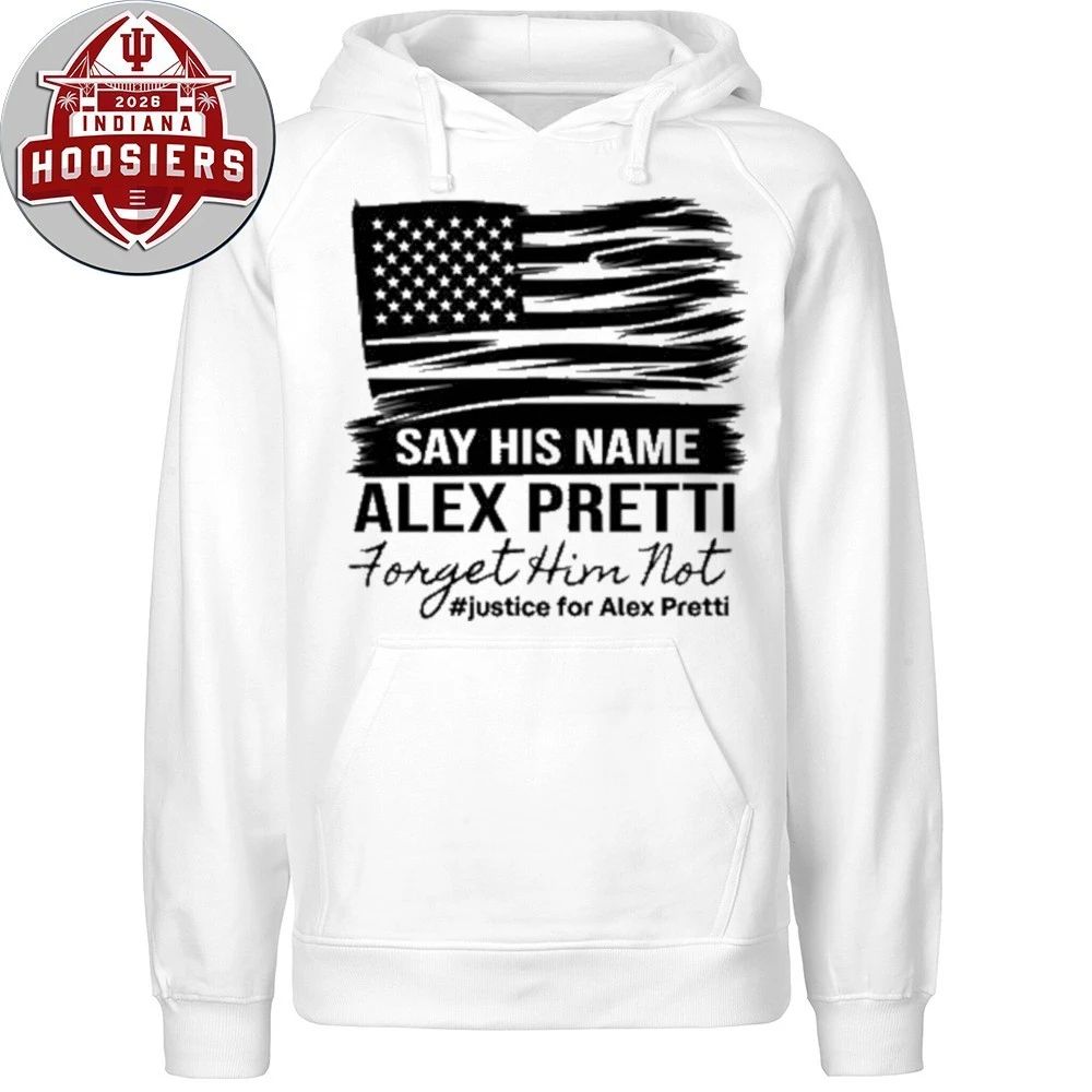 Say His Name Alex Pretti Forget Him Not Justice For Alex Pretti T-Shirt