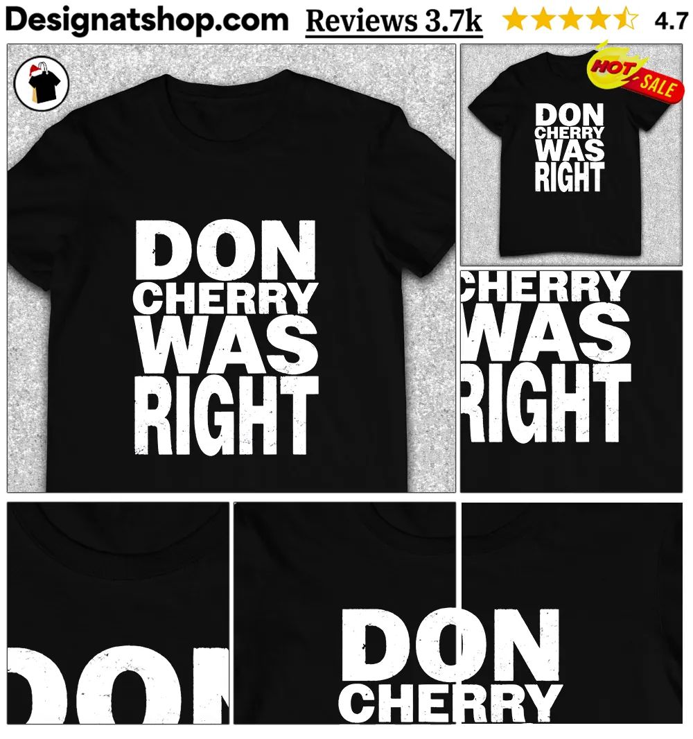 Don Cherry tribute hockey Don Cherry Was Right shirt