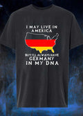German Heritage Gift I May Live in America but I Will Always Have Germany in My DNA T-Shirt