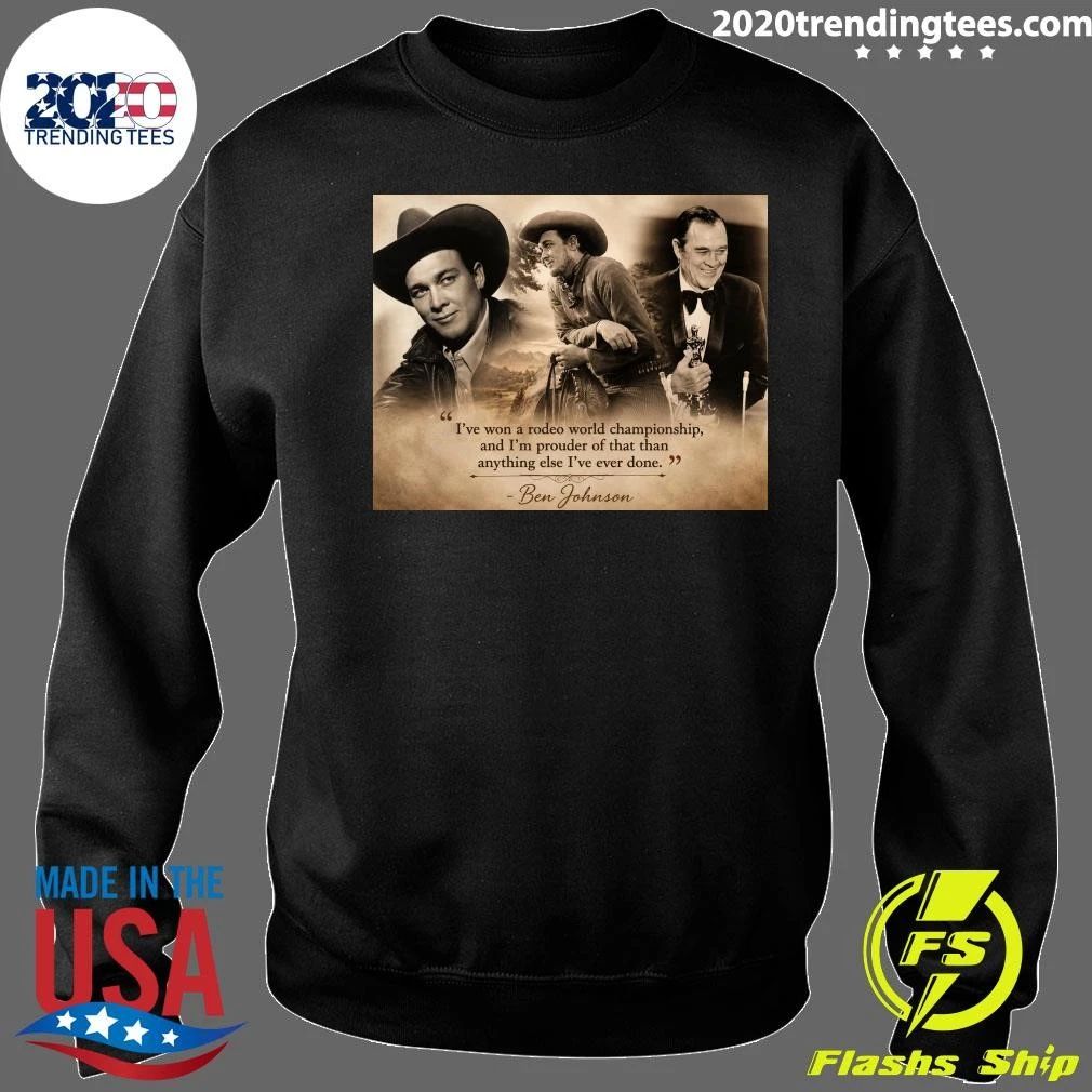 Ben Johnson Won An Oscar But It Wasn’t His Greatest Achievement Shirt