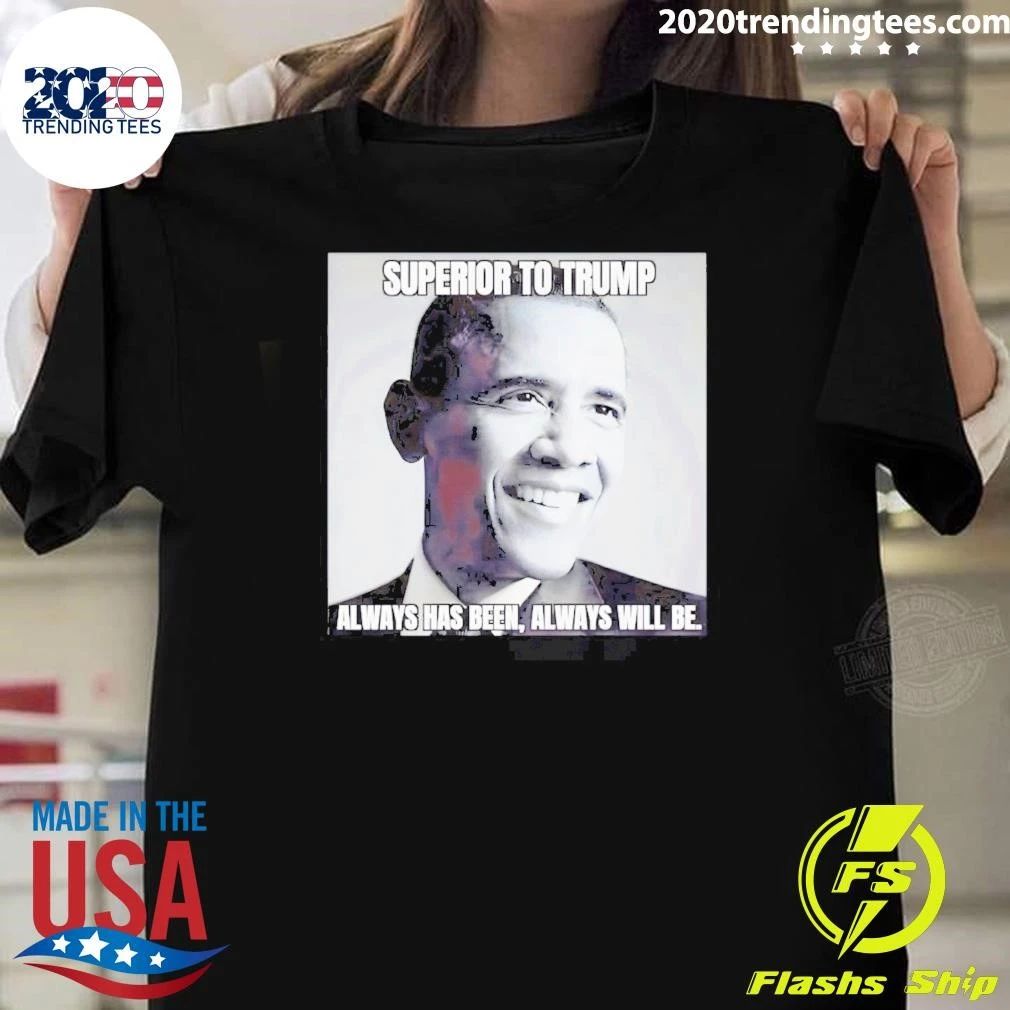 Superior To Trump Always Has Been Always Will Be Shirt