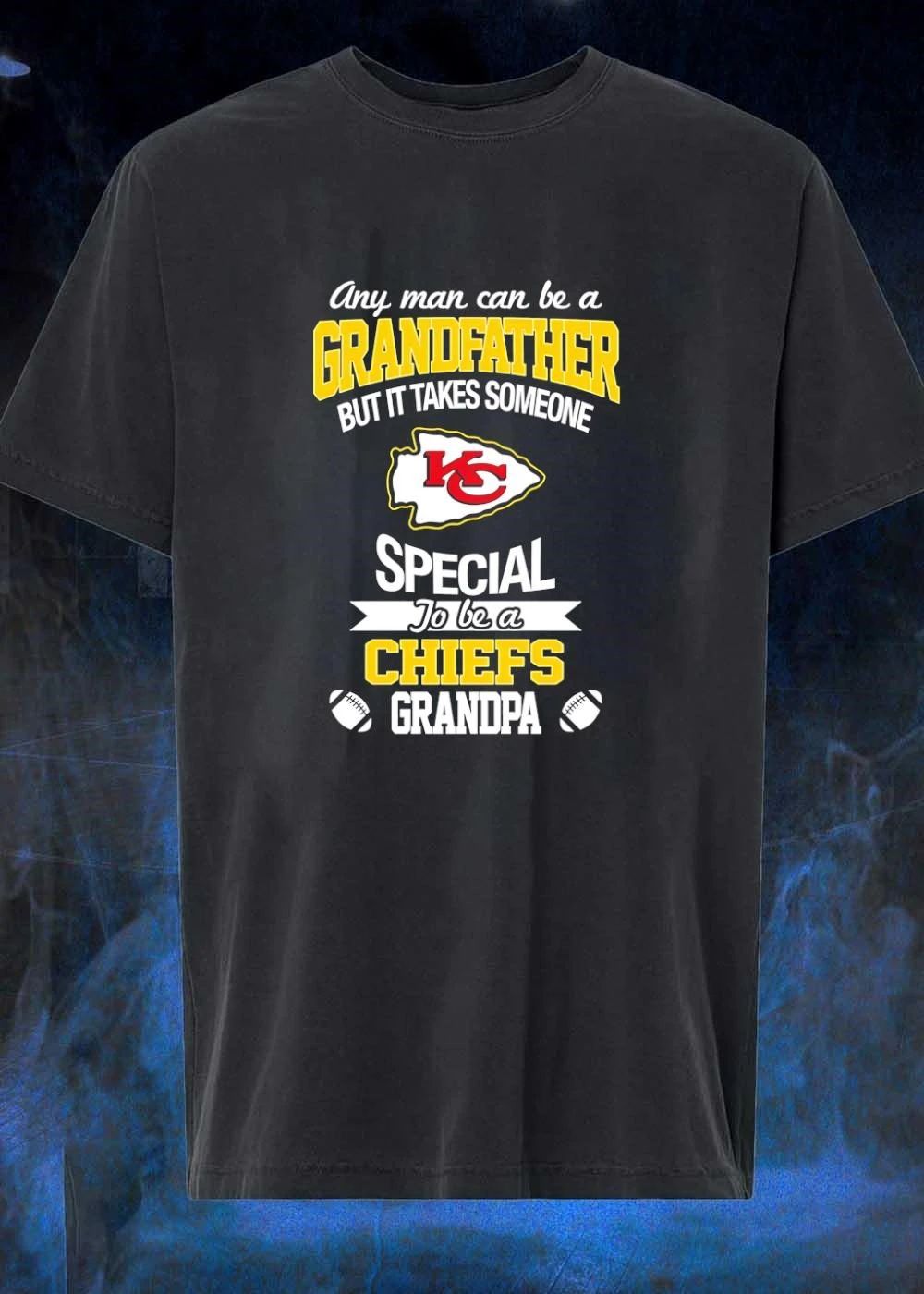 Any Man Can Be a Grandfather but It Takes Someone Special to Be a KC Chiefs shirt