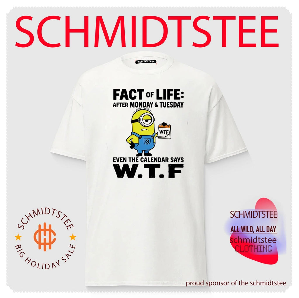 Fact of Life After Monday and Tuesday Even the Calendar Says WTF shirt