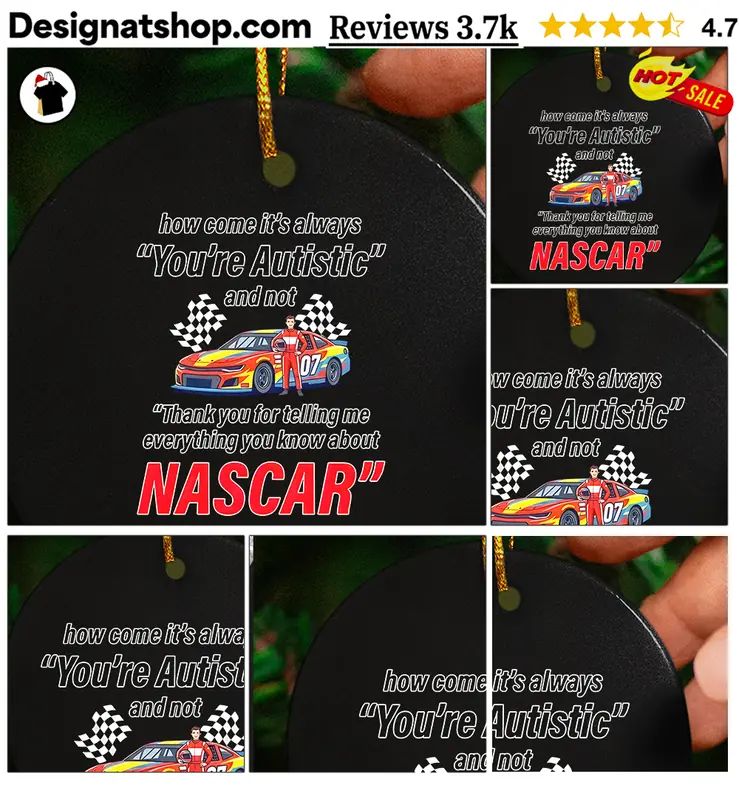 How come its always you’re autistic everything you know about Nascar shirt