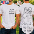 Custom Photo Pencil Sketch Just A Dad And His Girl - Personalized T Shirt
