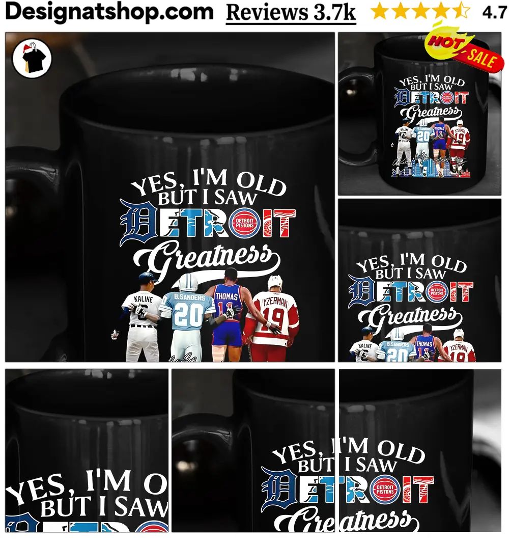 Al Kaline Barry Sanders Isiah Thomas Steve Yzerman Yes I’m Old But I Saw Detroit Greatness Shirt