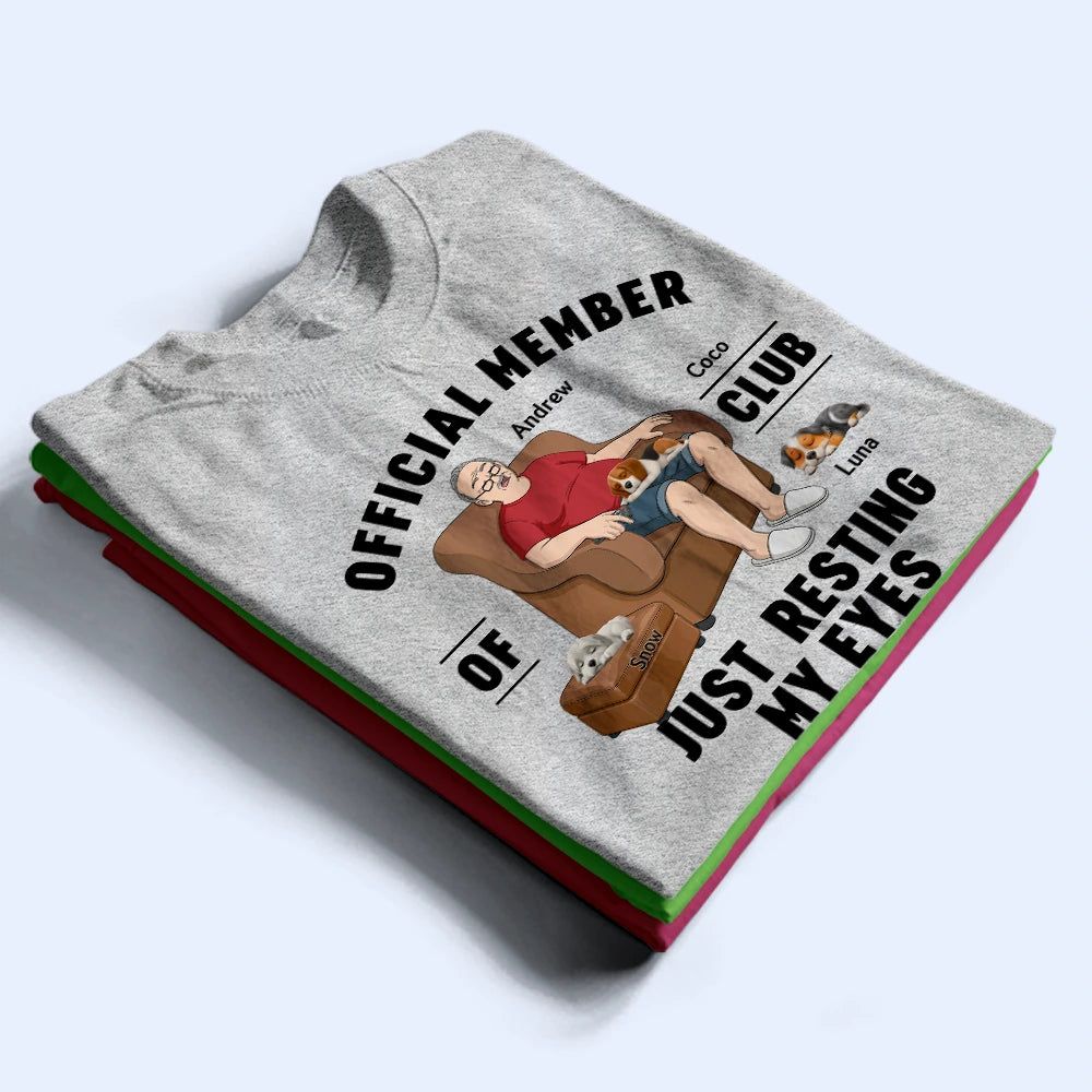 Just Resting My Eyes Sleeping Man With Dogs - Personalized T Shirt