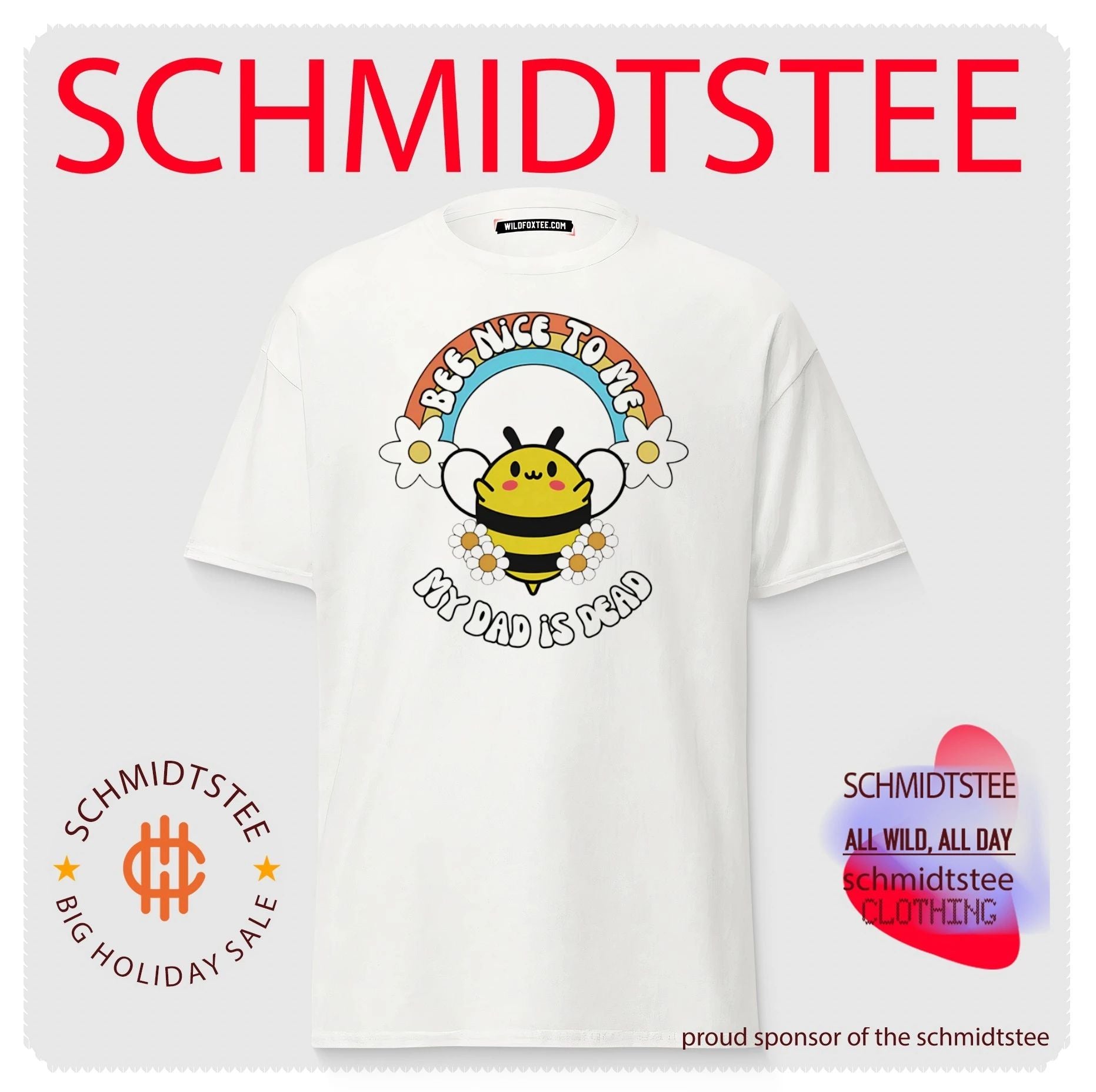 Bee Nice to Me My Dad Is Dead dark humor shirt