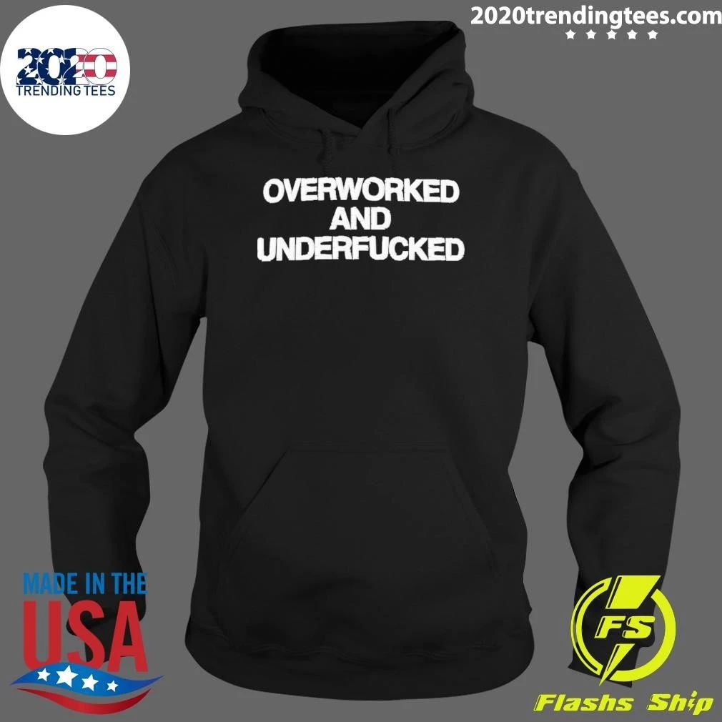 Overworked And Underfucked Shirt
