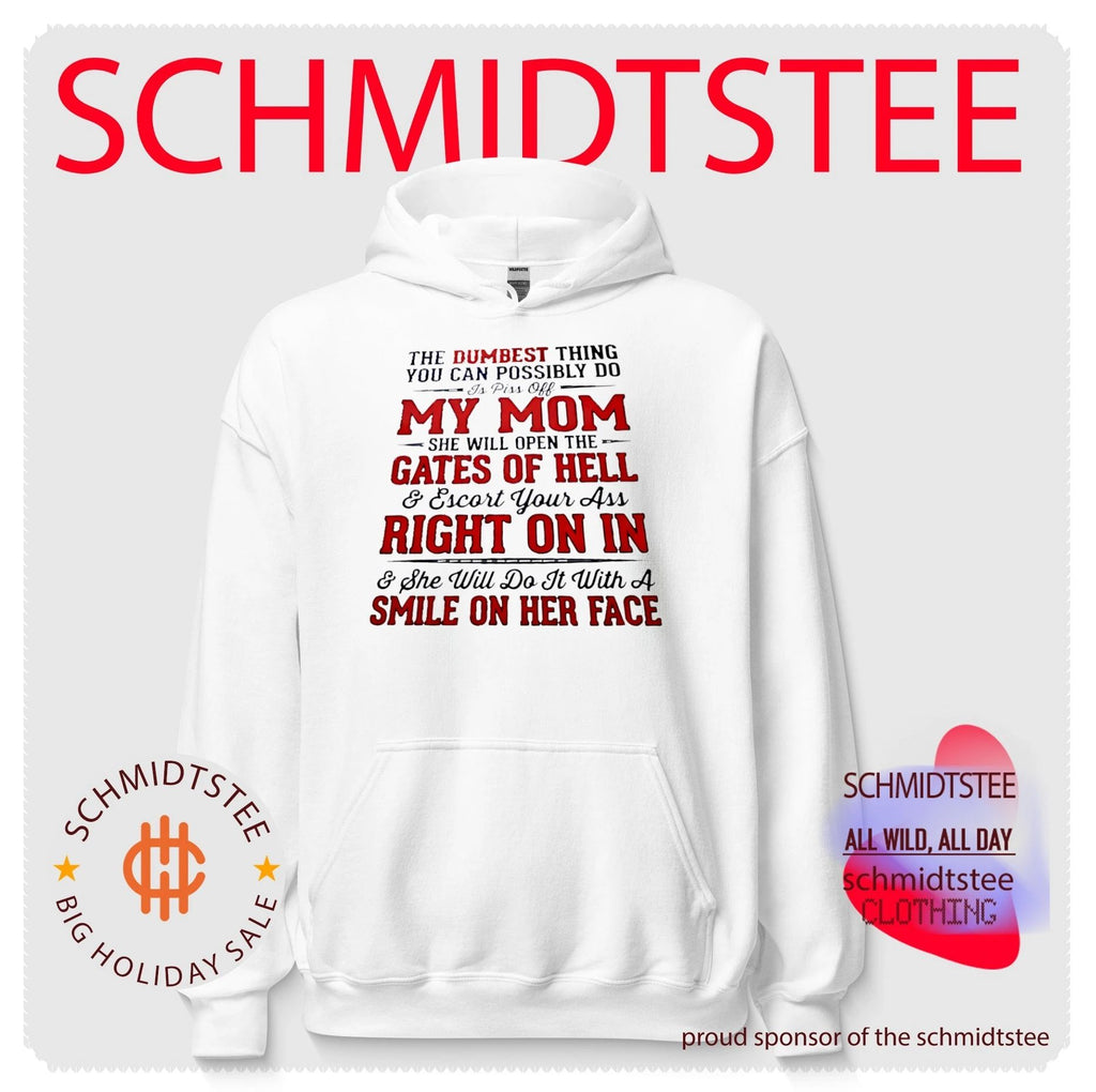 The Dumbest Thing You Can Do Is Piss Off My Mom shirt