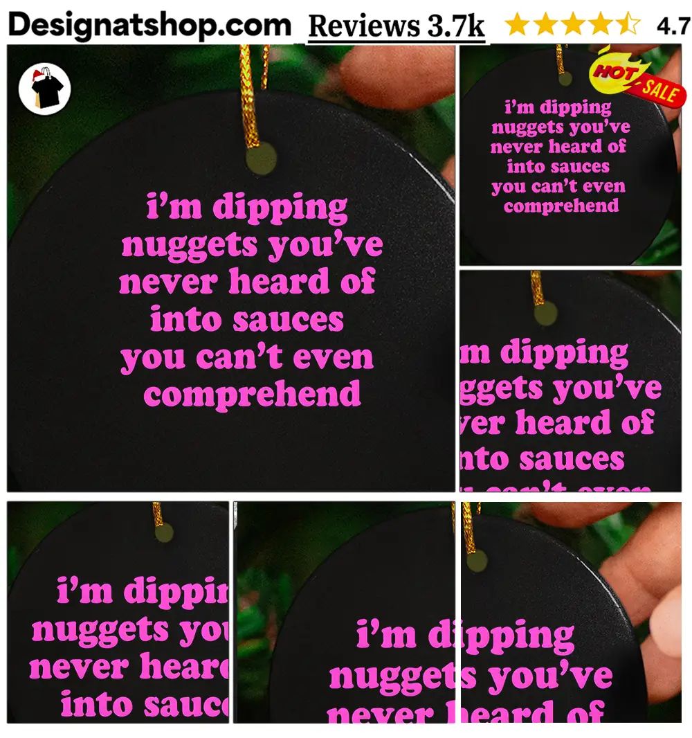 I’m Dipping Nuggets You’ve Never Heard Of Into Sauces Shirt