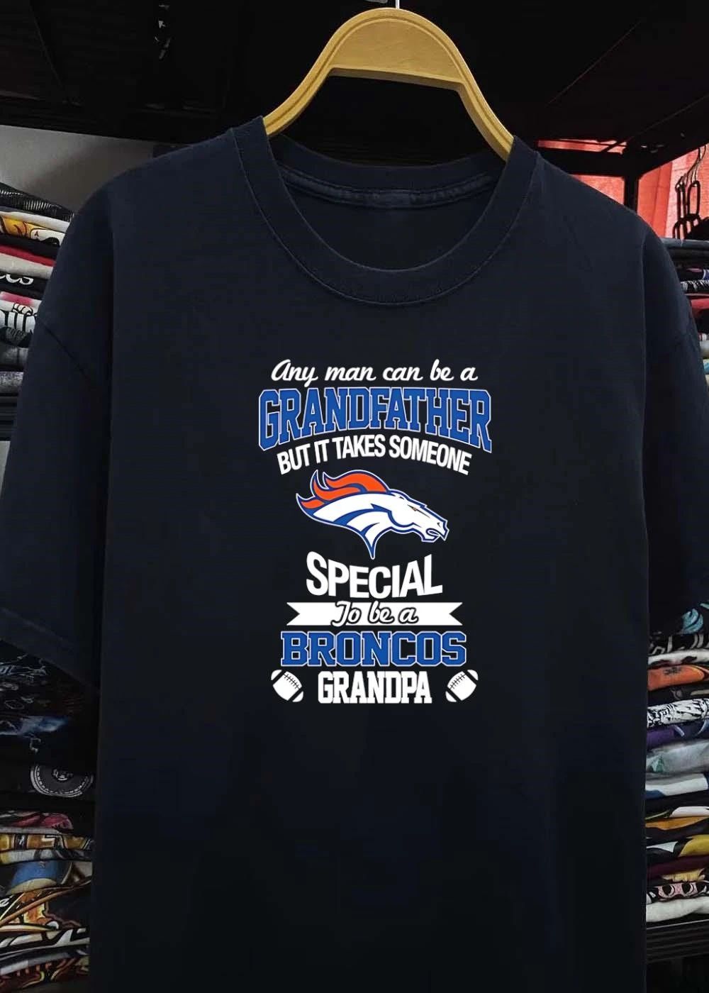 Any Man Can Be A Grandfather But It Takes Someone Special To Be A Broncos Grandpa shirt