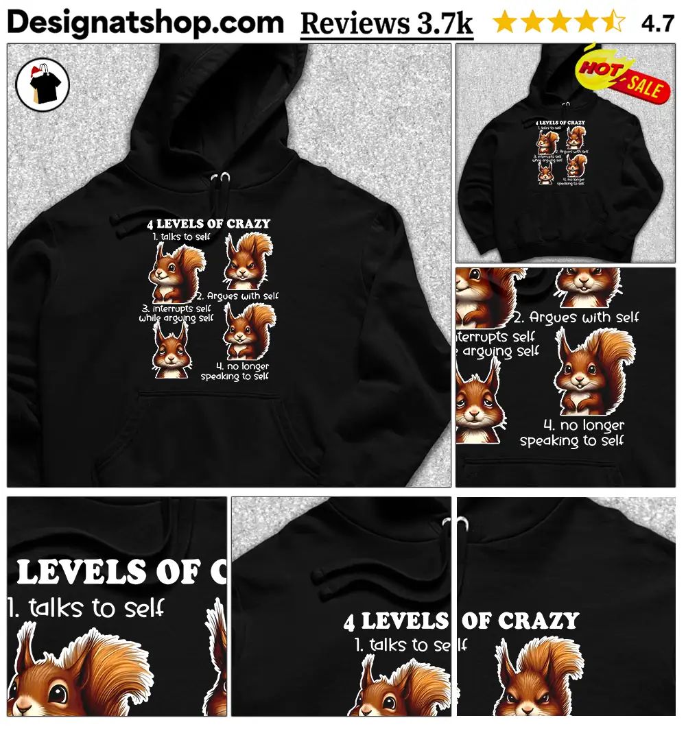 Squirrel 4 Levels Of Crazy Talks To Self Argues With Self Shirt
