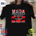 Maga Too Stupid To Know They’re Stupid Shirt