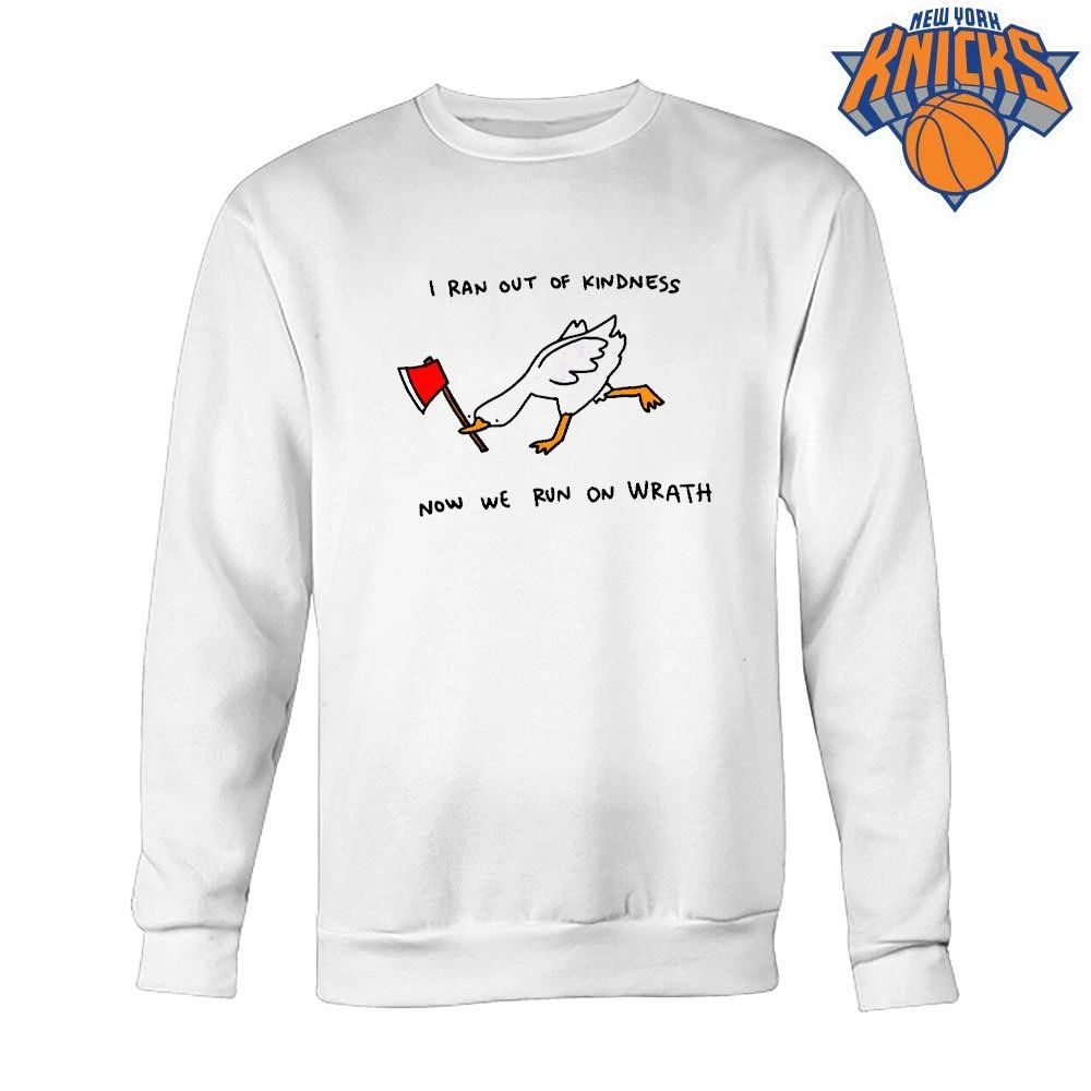 I Ran Out Of Kindness Now We Run On Wrath Funny Mad Goose With Axe Shirt