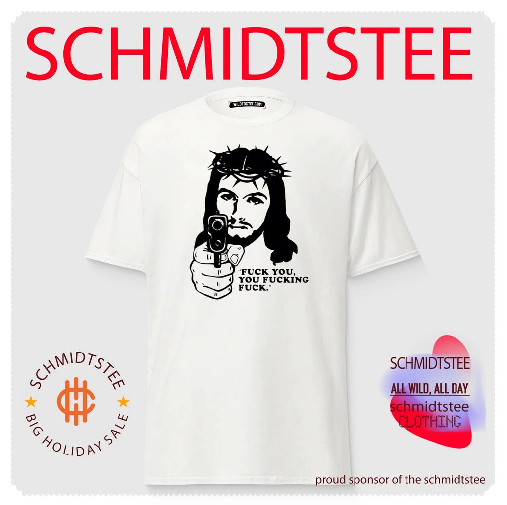 Jesus with a Gun Fuck You You Fucking Fuck shirt