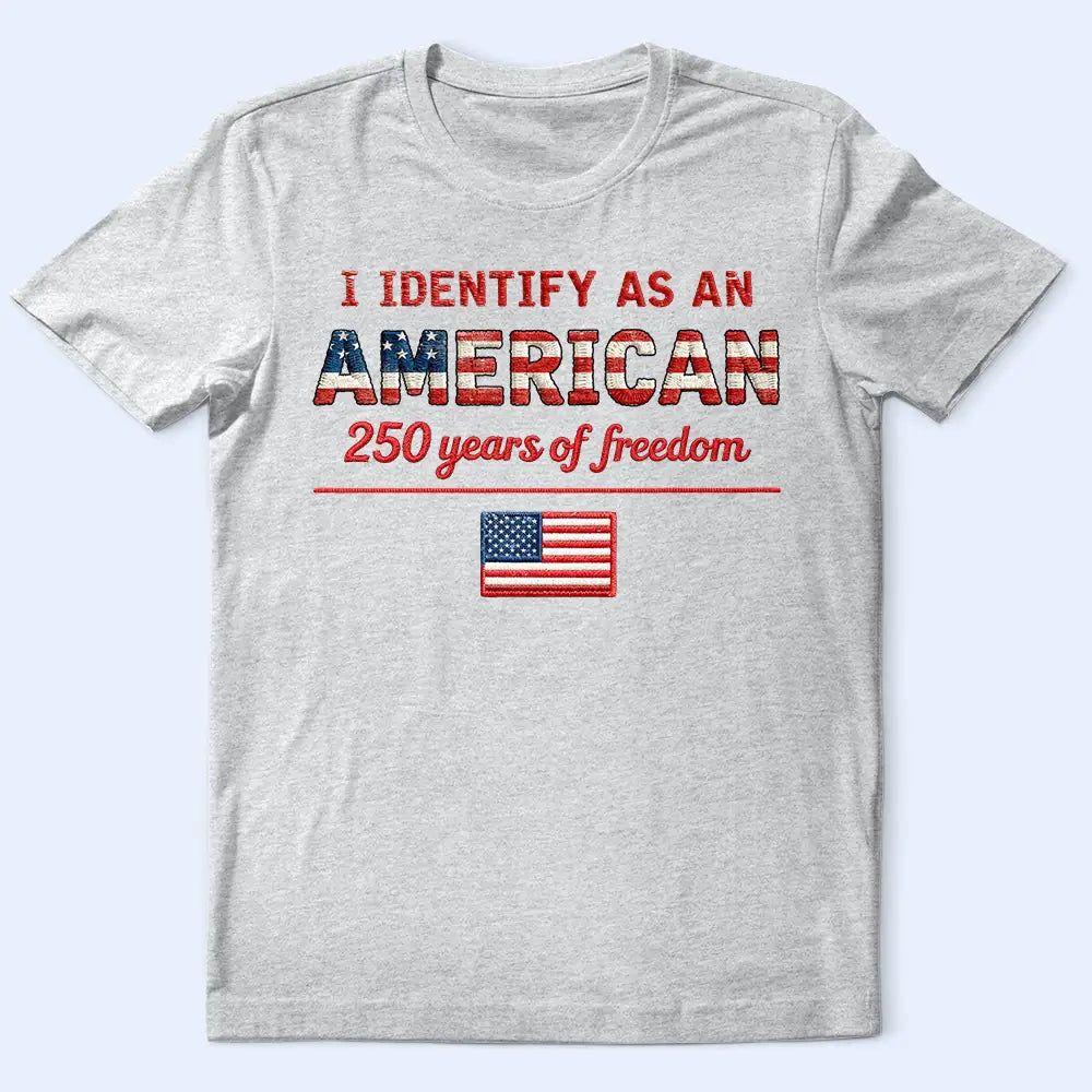 Stars And Stripes I Identify As An American - T Shirt
