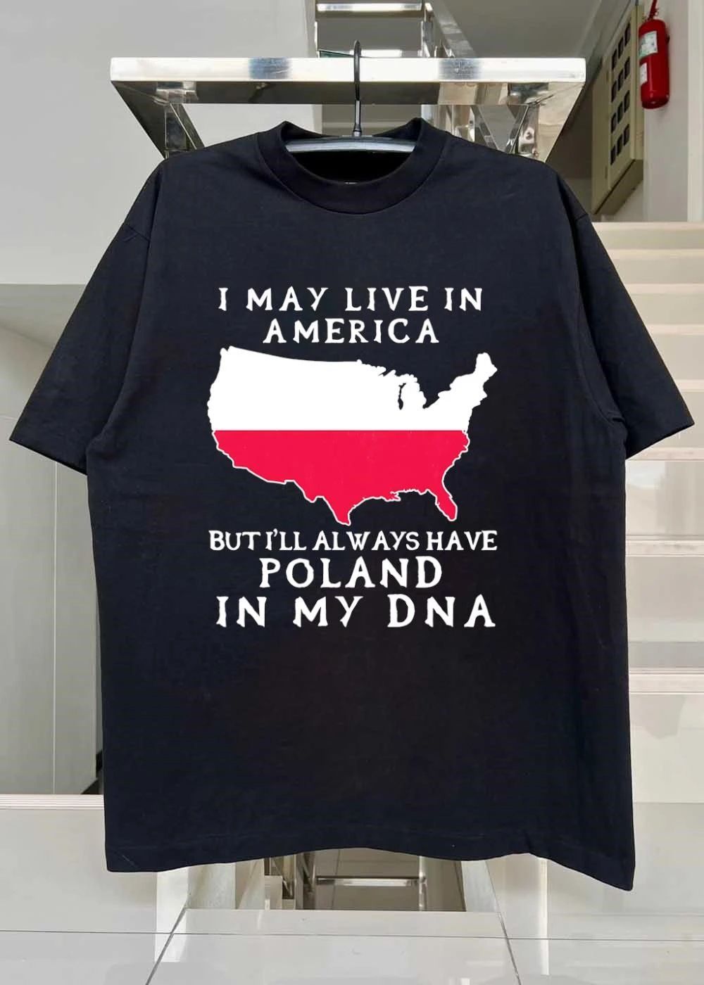 Polish Roots American Pride I May Live In America But I’ll Always Have Poland In My DNA T-Shirt