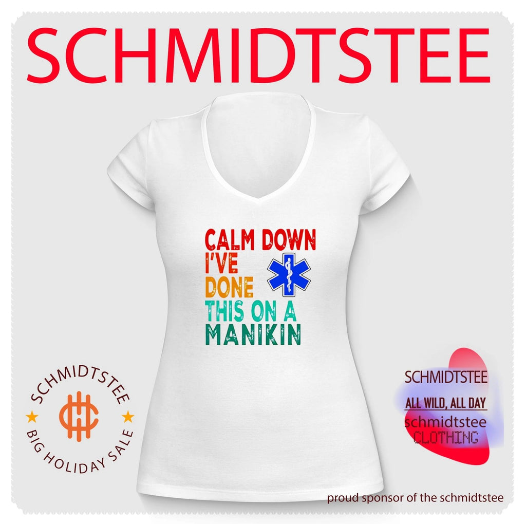 Calm Down I’ve Done This on a Manikin EMT shirt