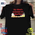 My Mom’s Pronouns Are Was Were Shirt