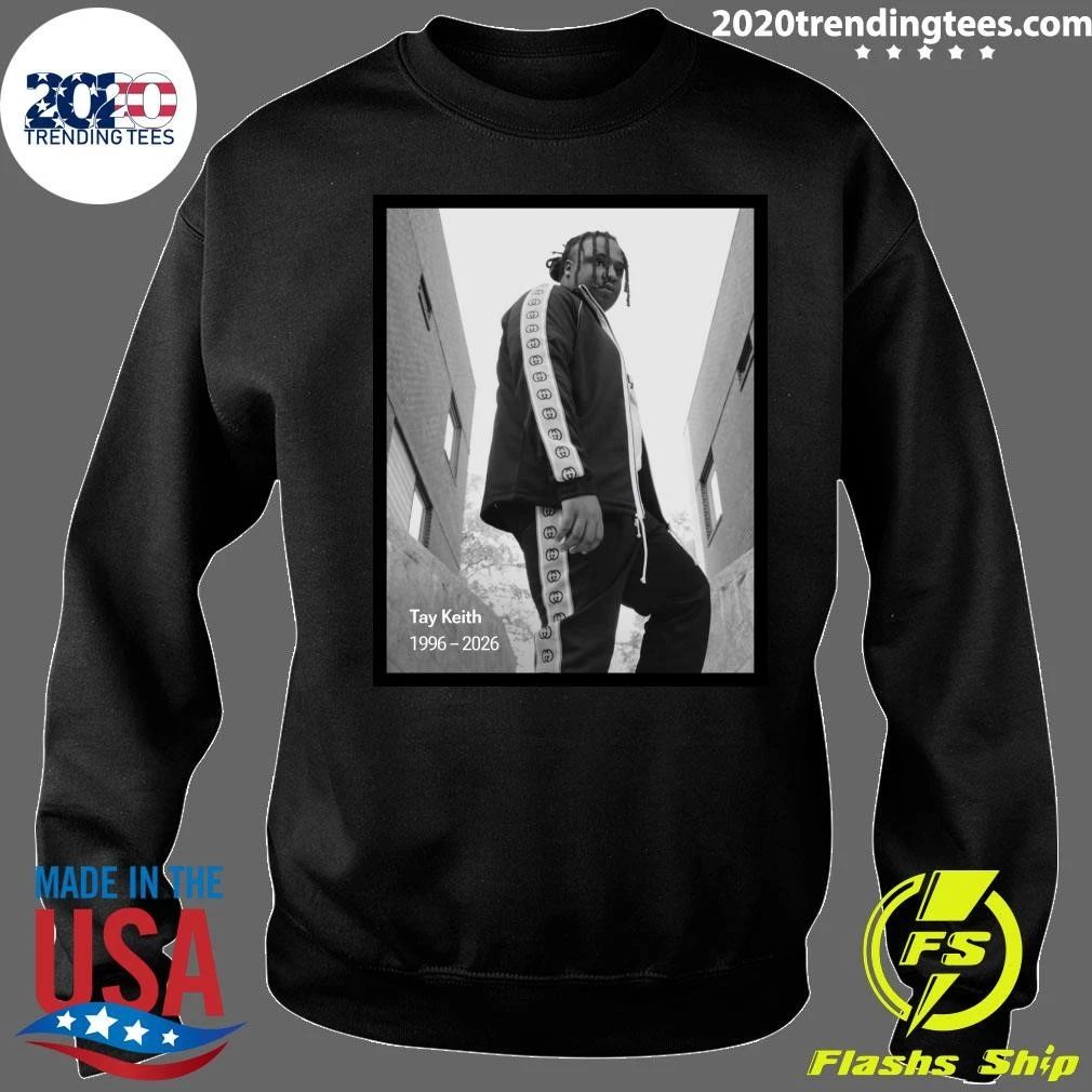 We Are Shocked and Deeply Saddened To Learn Of The Death Of Our Friend, Tay Keith 1996-2026 Shirt