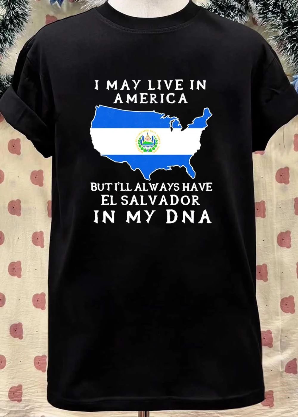 El Salvador Heritage I May Live in America but I Will Always Have in My DNA T-Shirt