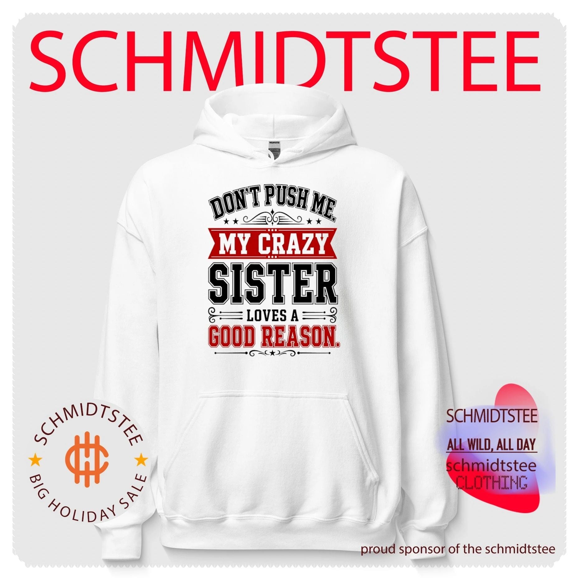 Don’t push me my crazy sister loves good reason shirt