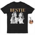 Custom Photo White Pencil Sketch Art Bestie Sister Portrait - Personalized T Shirt
