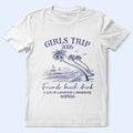 Girls Trip A Lot Of Laughter & Memories - Personalized T Shirt