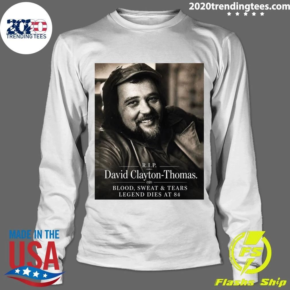 R.I.P. David Clayton-Thomas Blood, Sweat & Tears Legend Dies At 84 Shirt