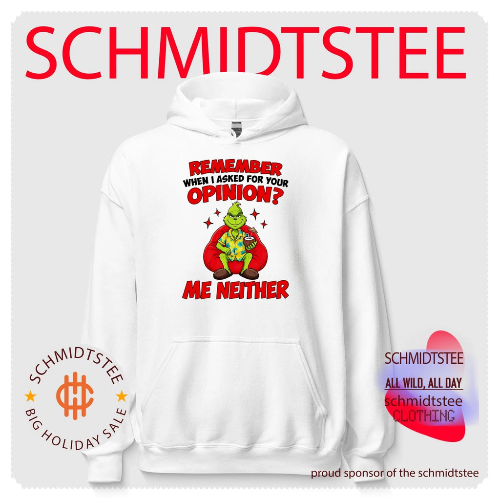 The Grinch Remember When I Asked for Your Opinion Me Neither shirt