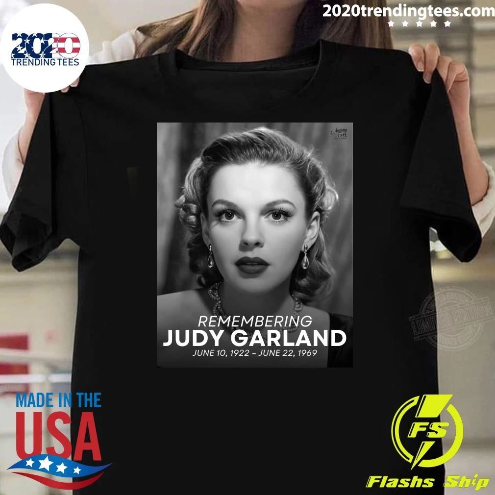 Remembering Judy Garland, born Frances Ethel Gumm, June 10, 1922 – June 22, 1969 Shirt
