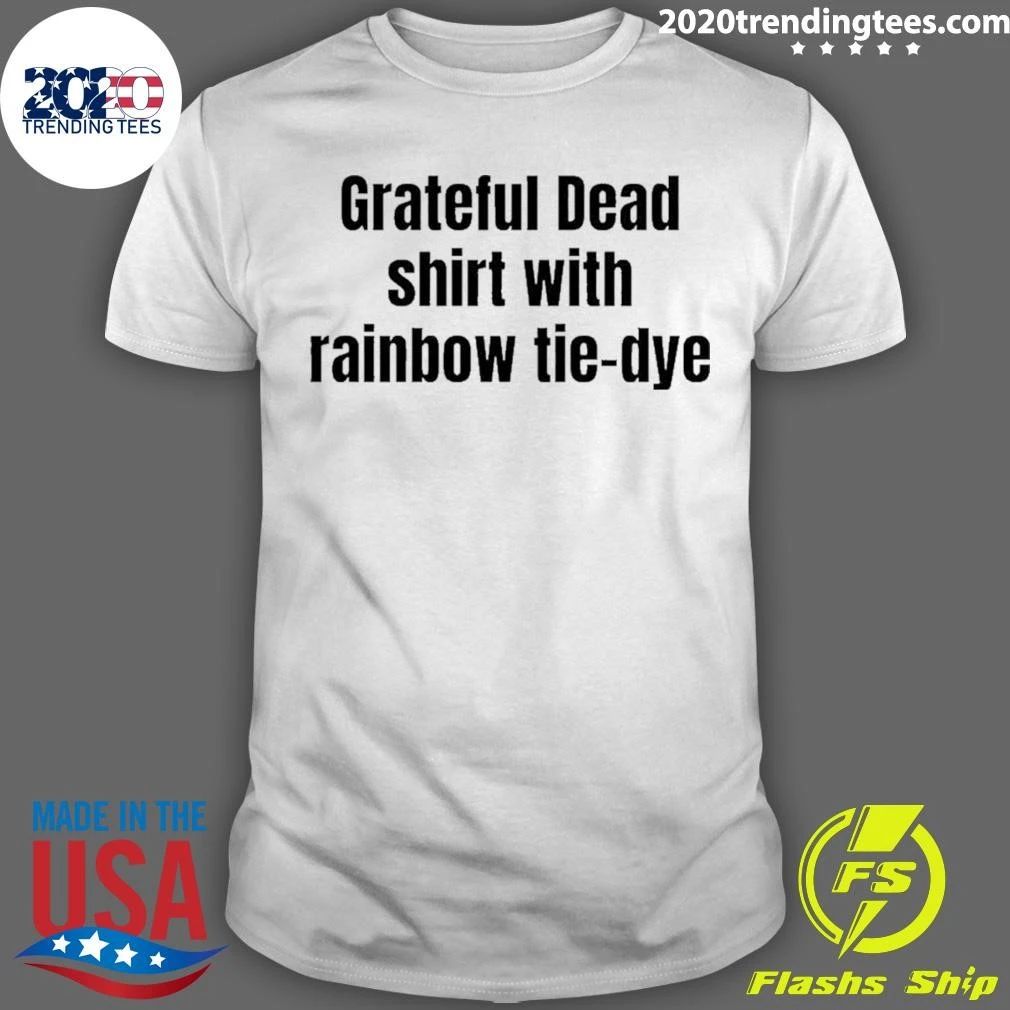 Grateful Dead Shirt With Rainbow Tie-dye Shirt