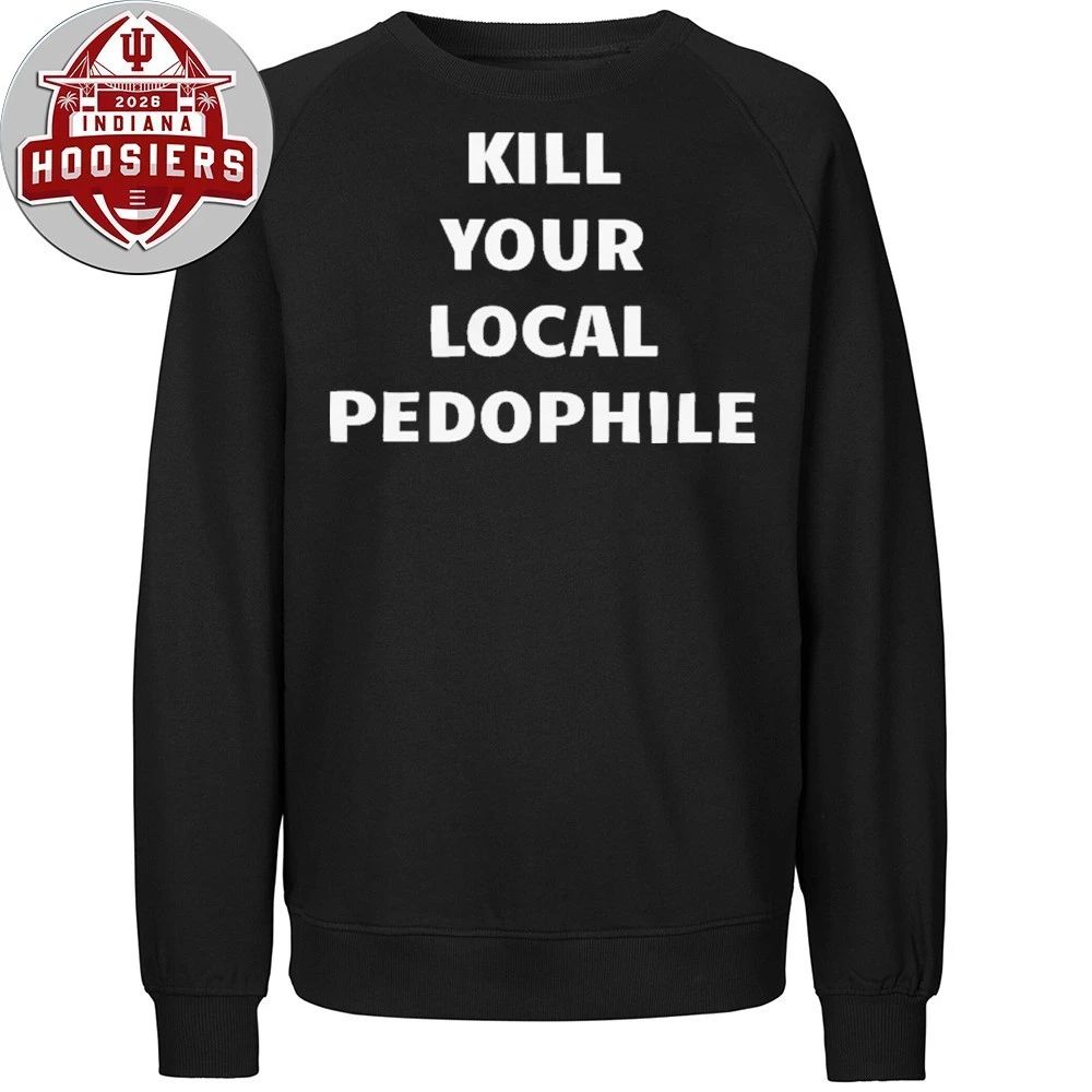 Kill Your Local Pedophile Shirt