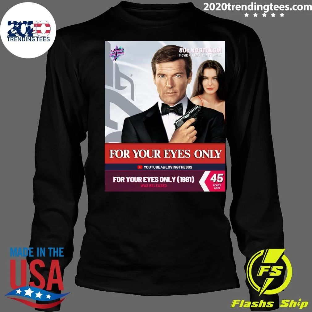 For Your Eyes Only (1981) Was Released 45 Years Ago Shirt