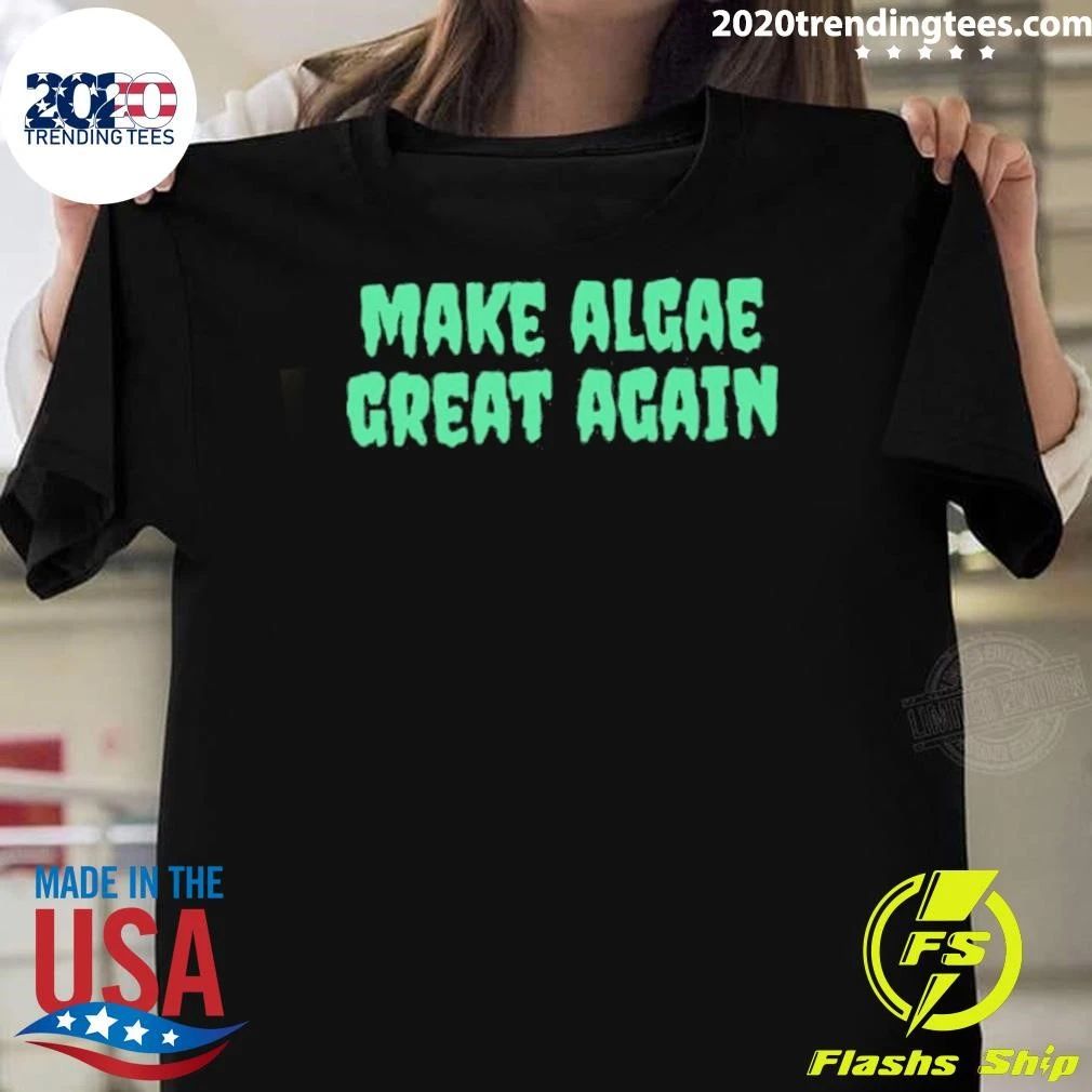 Make Algae Great Again Shirt