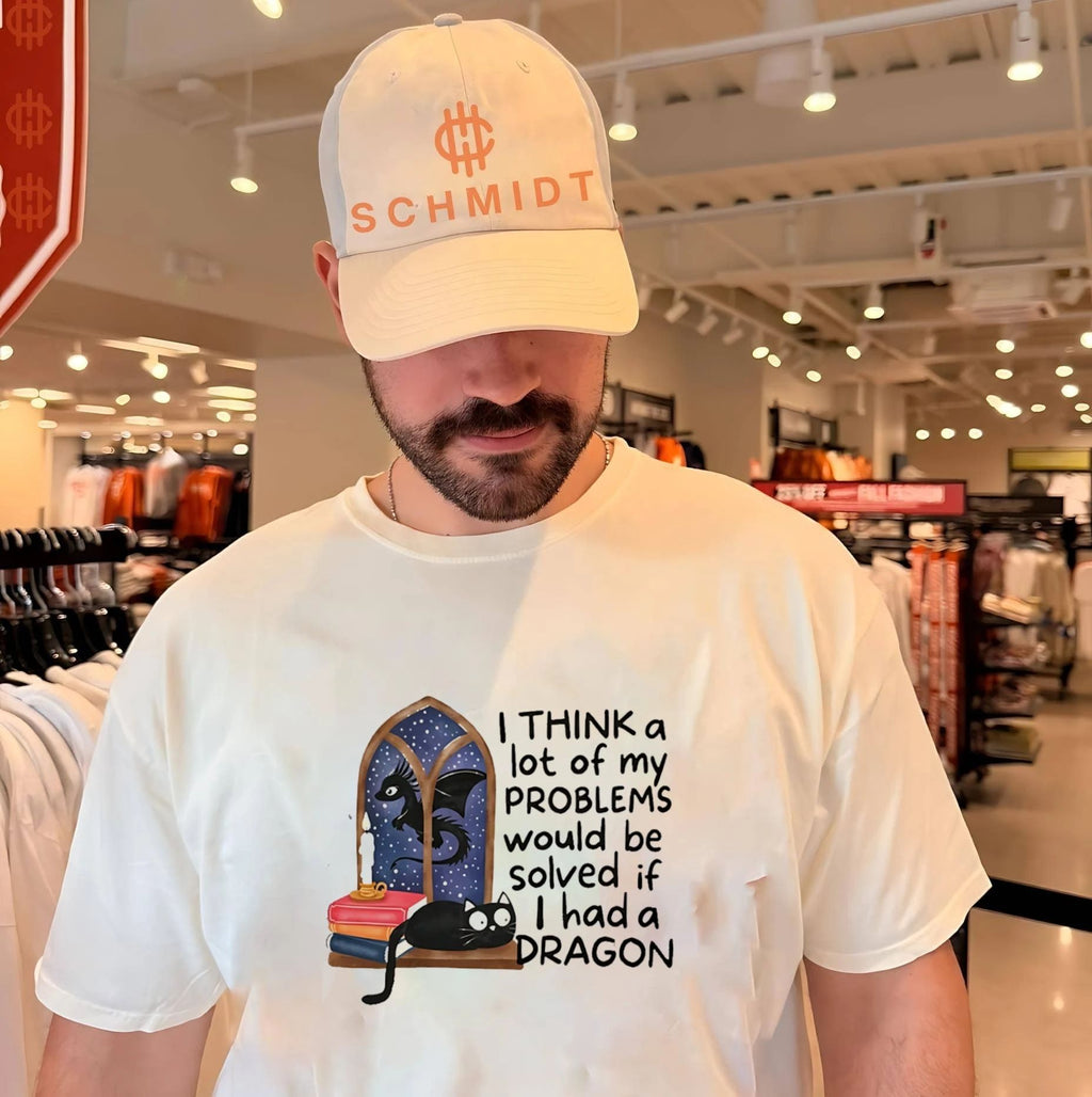 I Think a Lot of My Problems Would Be Solved If I Had a Dragon shirt