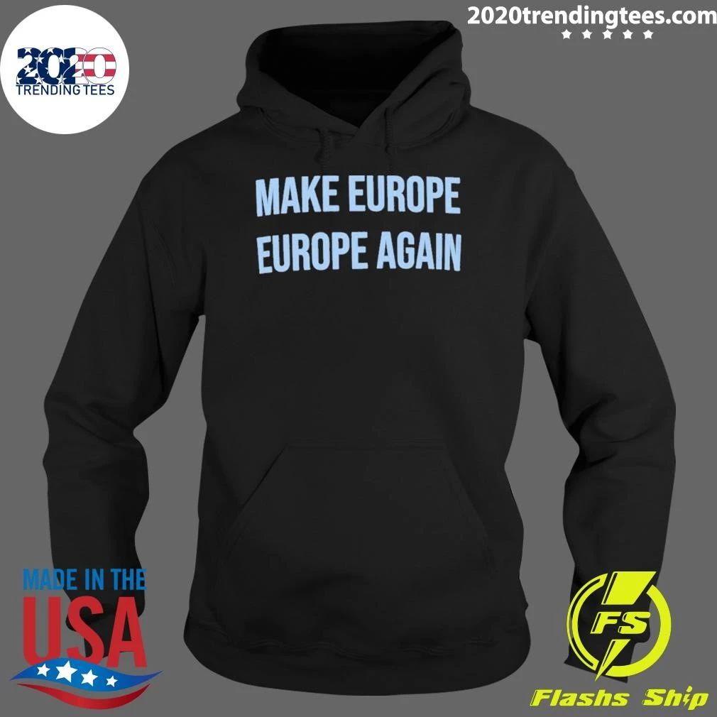 Make Europe Europe Again Shirt