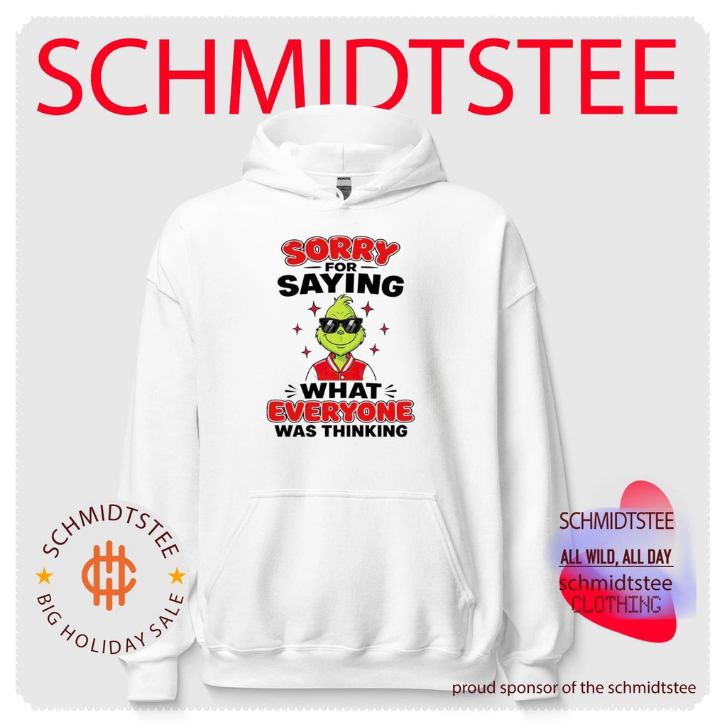Sorry for Saying What Everyone Was Thinking Grinch shirt