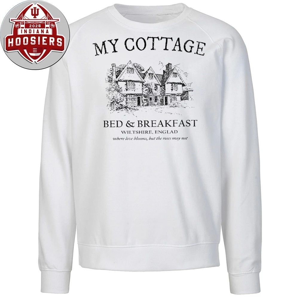 My Cottage Bed And Breakfast Wiltshire England Where Love Blooms But The Roses May Not Shirt