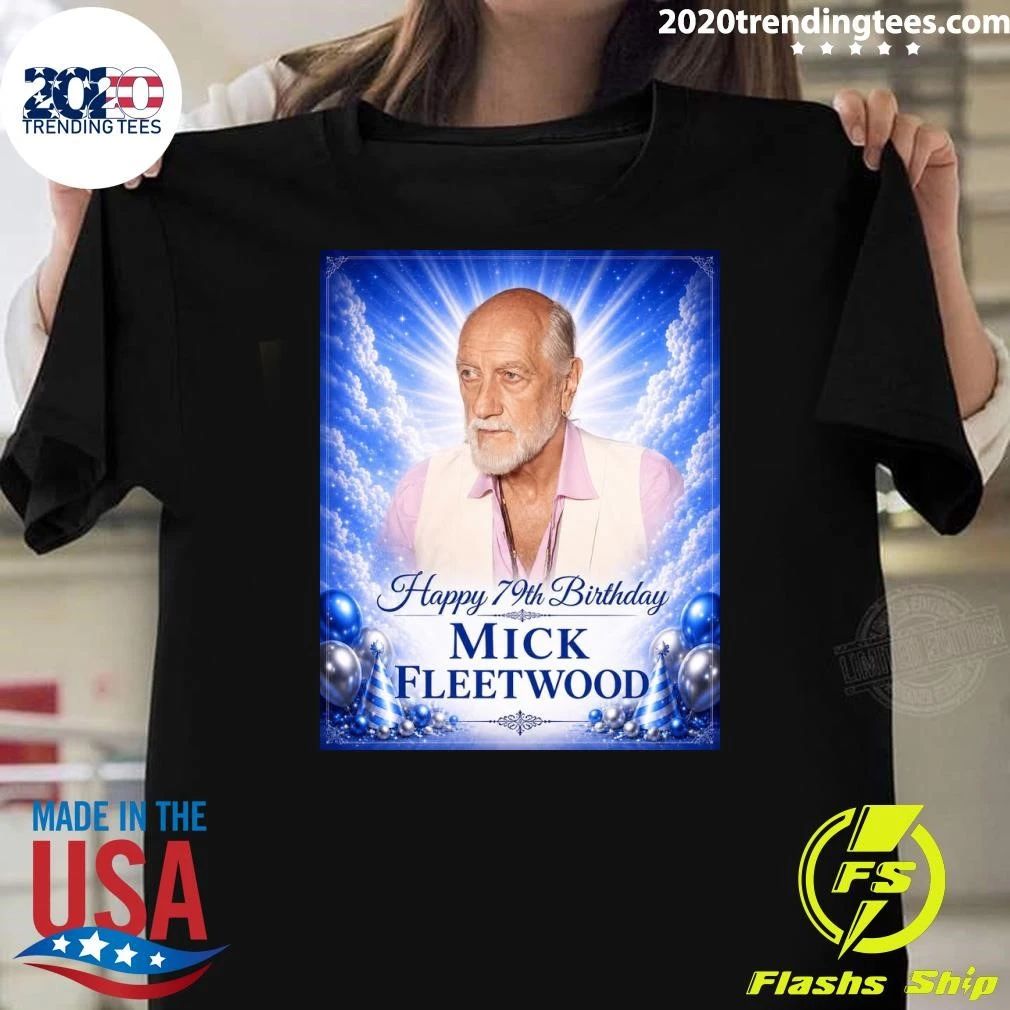 Happy 79th Birthday Mick Fleetwood Shirt