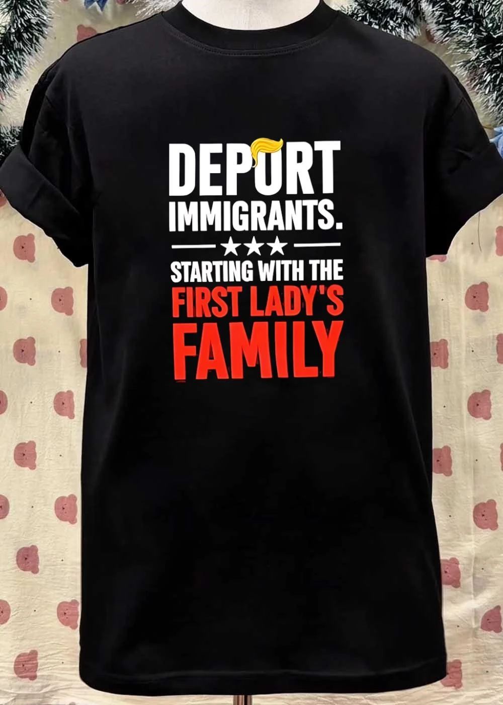 Political Satire Deport Immigrants Starting with the First Lady’s Family T-Shirt