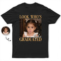 Custom Photo Look Who's Graduated Vintage Childhood Photo - Personalized T Shirt