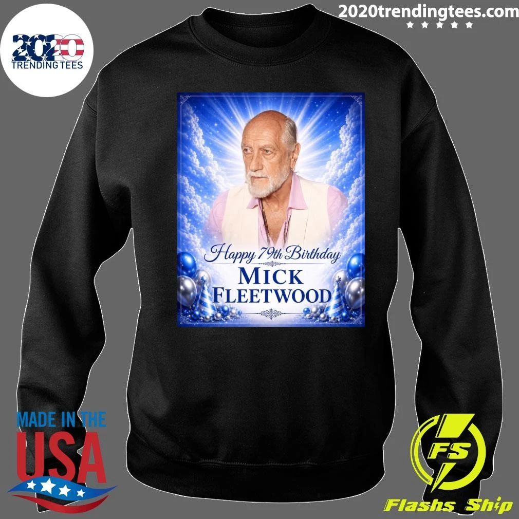 Happy 79th Birthday Mick Fleetwood Shirt